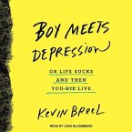 Boy Meets Depression Lib/E: Or Life Sucks and Then You Live