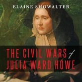 The Civil Wars of Julia Ward Howe Lib/E: A Biography