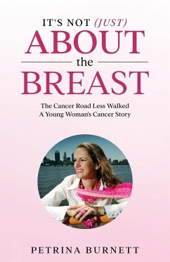 It's Not (Just) About The Breast - Burnett, Petrina