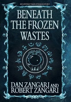 Beneath the Frozen Wastes - Zangari, Dan; Zangari, Robert
