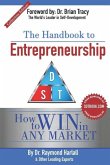 The Handbook to(TM) Entrepreneurship: How to WIN In ANY MARKET