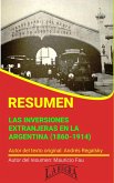 Resumen de Las Inversiones Extranjeras en la Argentina (1860-1914) (eBook, ePUB)