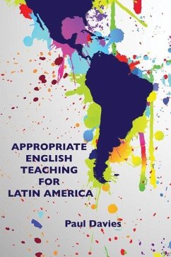 Appropriate English Teaching For Latin America - Davies, Paul