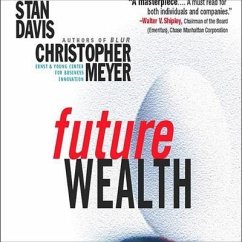 Future Wealth Lib/E - Davis, Stan; Meyer, Christopher
