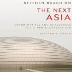 Stephen Roach on the Next Asia Lib/E: Opportunities and Challenges for a New Globalization