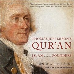 Thomas Jefferson's Qur'an: Islam and the Founders - Spellberg, Denise A.