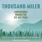Thousand-Miler Lib/E: Adventures Hiking the Ice Age Trail