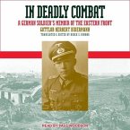 In Deadly Combat Lib/E: A German Soldier's Memoir of the Eastern Front