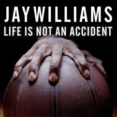 Life Is Not an Accident: A Memoir of Reinvention - Williams, Jay