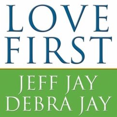 Love First Lib/E: A Family's Guide to Intervention - Jay, Debra; Jay, Jeff