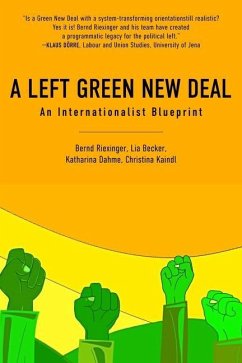 A Left Green New Deal - Riexinger, Becker; Becker, Lia; Dahme, Katharina; Kaindl, Christina