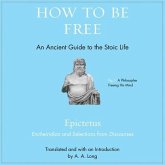 How to Be Free Lib/E: An Ancient Guide to the Stoic Life