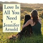 Love Is All You Need Lib/E: The Revolutionary Bond-Based Approach to Educating Your Dog