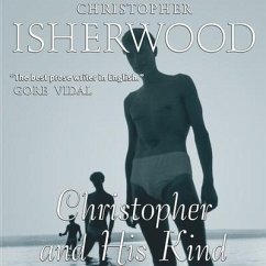 Christopher and His Kind Lib/E - Isherwood, Christopher