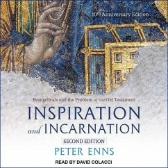 Inspiration and Incarnation: Evangelicals and the Problem of the Old Testament - Enns, Peter