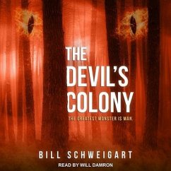 The Devil's Colony - Schweigart, Bill