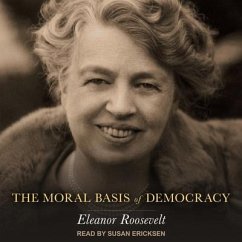 The Moral Basis of Democracy - Roosevelt, Eleanor