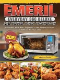 Emeril Everyday 360 Deluxe Air Fryer Oven Cookbook 2021