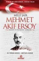 Milli Sair Mehmet Akif Ersoy Hayati ve Ölümsüz Siirleri - Erkan Kavakli, Ali; Duran, Mustafa