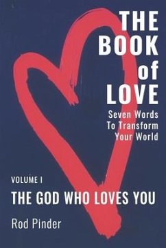 The Book of Love: Seven Words That Will Transform Your World - Pinder, Rod