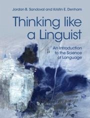 Thinking Like a Linguist - Sandoval, Jordan B; Denham, Kristin E