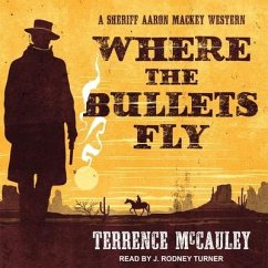 Where the Bullets Fly - Mccauley, Terrence