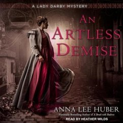 An Artless Demise - Huber, Anna Lee