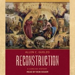Reconstruction Lib/E: A Concise History - Guelzo, Allen C.