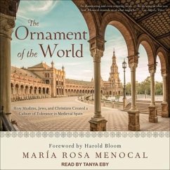 The Ornament of the World Lib/E: How Muslims, Jews, and Christians Created a Culture of Tolerance in Medieval Spain - Menocal, María Rosa