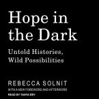 Hope in the Dark Lib/E: Untold Histories, Wild Possibilities