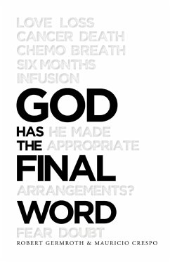 God Has the Final Word - Germroth, Robert; Crespo, Mauricio