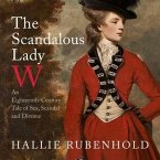 The Scandalous Lady W: An Eighteenth-Century Tale of Sex, Scandal and Divorce