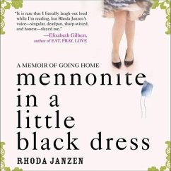 Mennonite in a Little Black Dress: A Memoir of Going Home - Janzen, Rhoda; Janzen, Rhonda