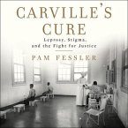 Carville's Cure Lib/E: Leprosy, Stigma, and the Fight for Justice