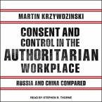 Consent and Control in the Authoritarian Workplace Lib/E: Russia and China Compared