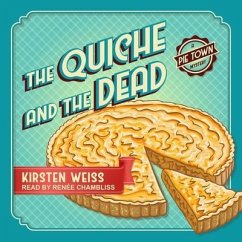 The Quiche and the Dead - Weiss, Kirsten