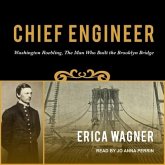 Chief Engineer Lib/E: Washington Roebling, the Man Who Built the Brooklyn Bridge