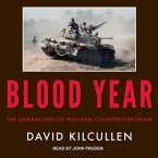 Blood Year Lib/E: The Unraveling of Western Counterterrorism