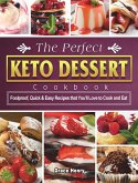The Perfect Keto Dessert Cookbook