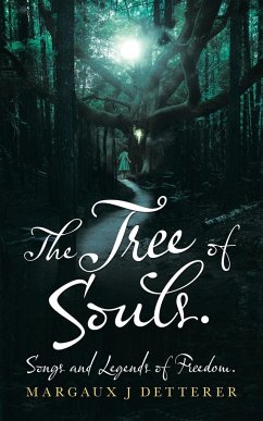 The Tree of Souls. Songs and Legends of Freedom. - Detterer, Margaux J