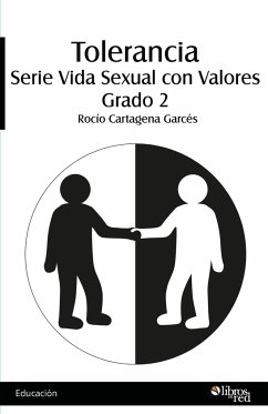 Tolerancia. Serie Vida Sexual con Valores. Grado 2 - Cartagena Garces, Rocio