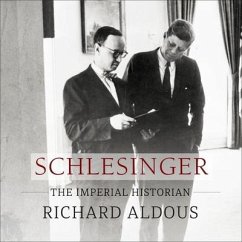 Schlesinger: The Imperial Historian - Aldous, Richard