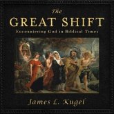 The Great Shift Lib/E: Encountering God in Biblical Times
