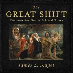 The Great Shift Lib/E: Encountering God in Biblical Times - Kugel, James L.