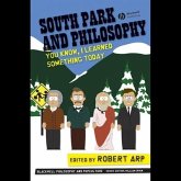 South Park and Philosophy Lib/E: You Know, I Learned Something Today