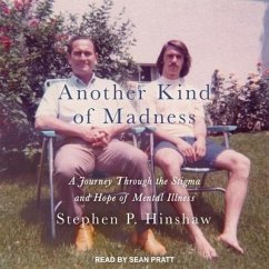 Another Kind of Madness Lib/E: A Journey Through the Stigma and Hope of Mental Illness - Hinshaw, Stephen P.