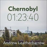 Chernobyl 01:23:40 Lib/E: The Incredible True Story of the World's Worst Nuclear Disaster