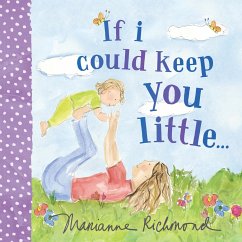 If I Could Keep You Little... - Richmond, Marianne