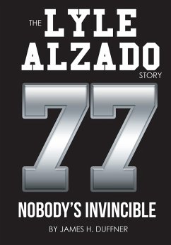 The Lyle Alzado Story Nobody's Invincible - Duffner, James H