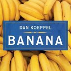 Banana Lib/E: The Fate of the Fruit That Changed the World